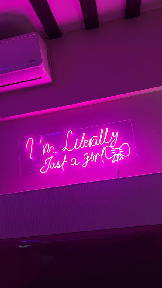 I'm Literally Just a Girl Neon Sign